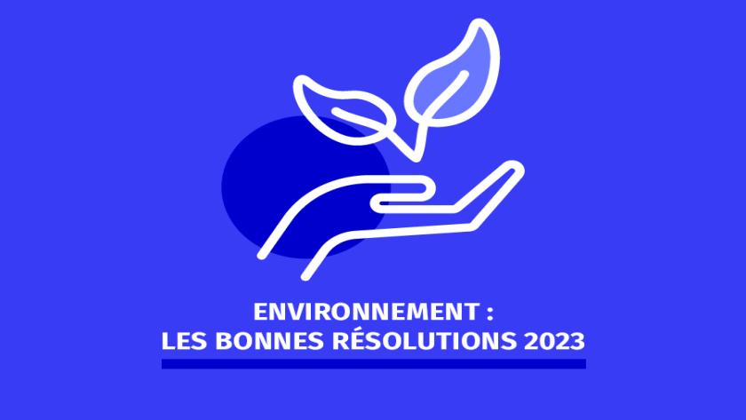 LES RÉSOLUTIONS DE L'ENVIRONNEMENT  